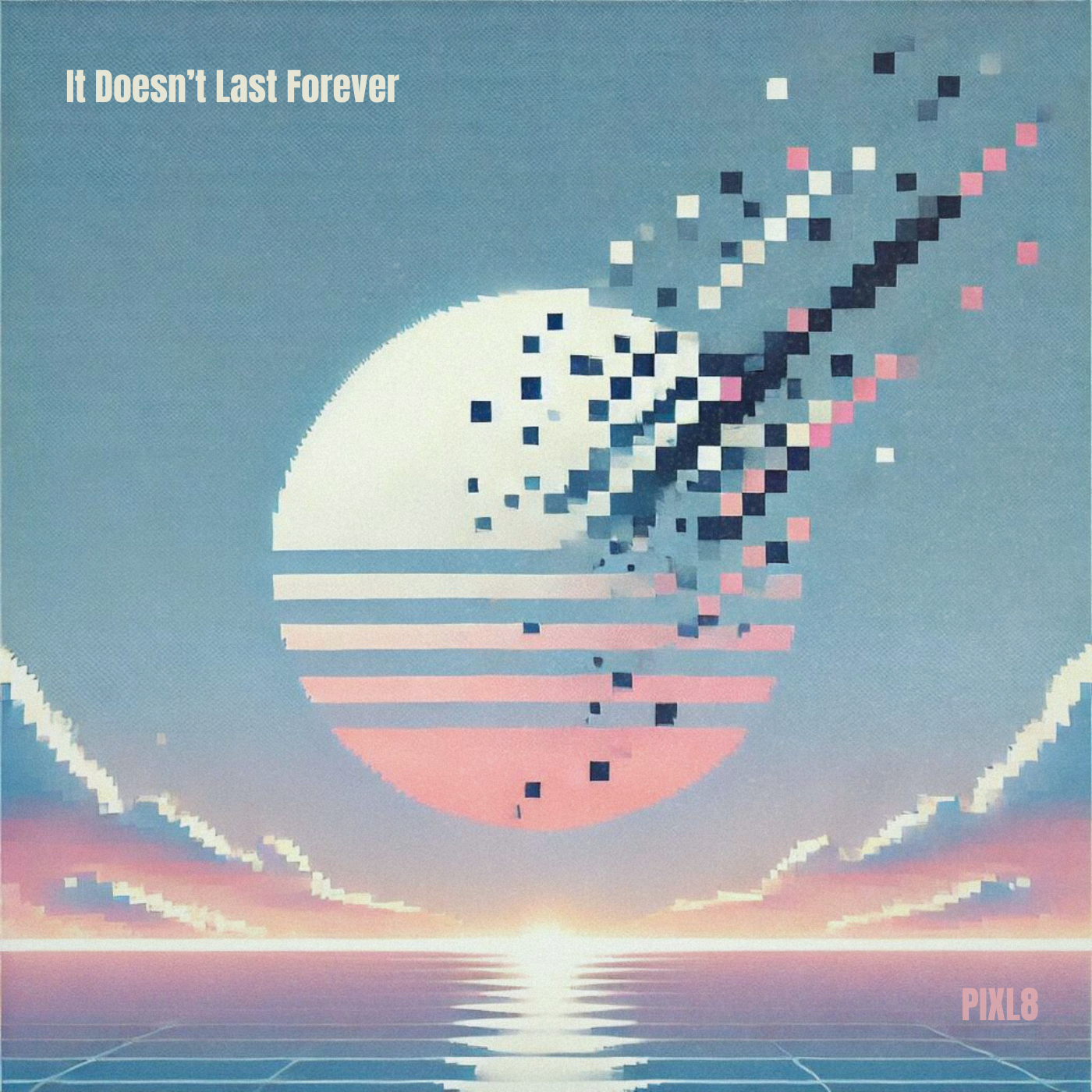 It Doesn't Last Forever (Single)